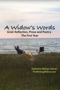 A Widow�s Words: Grief, Reflection, Prose, and Poetry - The First Year