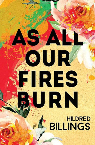 As All Our Fires Burn