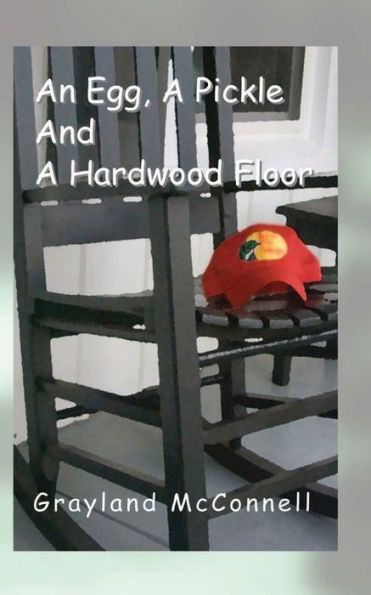 An Egg, A Pickle and a Hardwood Floor