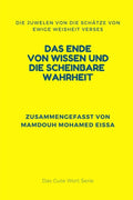 DAS ENDE VON WISSEN UND DIE SCHEINBARE WAHRHEIT: DIE JUWELEN VON DIE SCHÄTZE VON EWIGE WEISHEIT VERSES (Das Gute Wort Serie) (German Edition)