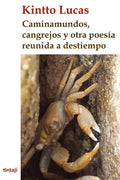 Caminamundos, Cangrejos y otra poes�a reunida� a Destiempo (Spanish Edition)