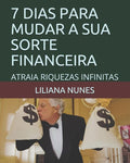 7 DIAS PARA MUDAR A SUA SORTE FINANCEIRA: ATRAIA RIQUEZAS INFINITAS (Portuguese Edition)