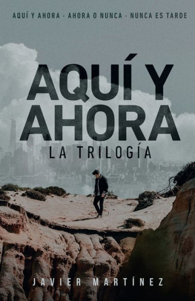 Aqu� y ahora. La trilog�a (Spanish Edition)