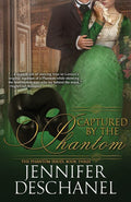Captured By The Phantom: A Phantom of the Opera Romance Series (The Phantom Series)