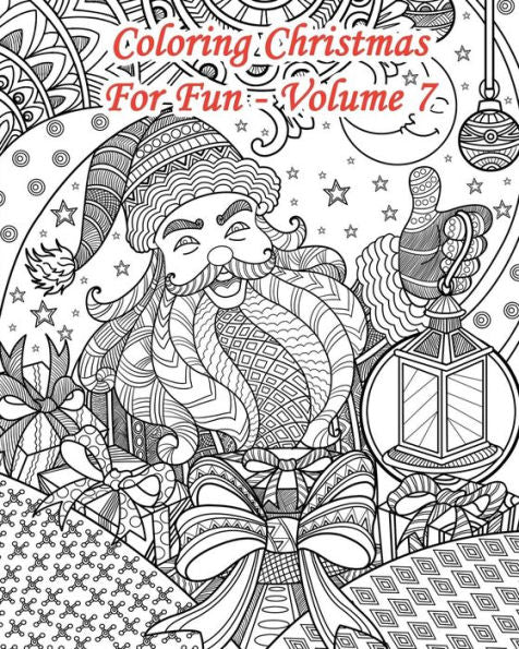 Coloring Christmas For Fun – Volume 7: 25 Doodle Style Christmas Coloring Pages