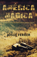 Am�rica M�gica: Un viaje alucinante por el sur de Estados Unidos. (Spanish Edition)