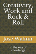 Creativity, Work and Rock & Roll: In the Age of Knowledge