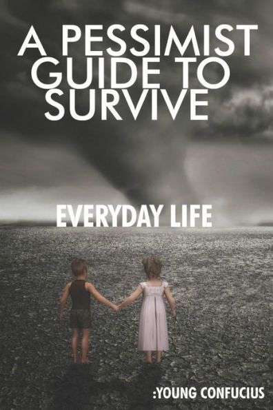 A Pessimist Guide To Survive Everyday Life: Young Confucius