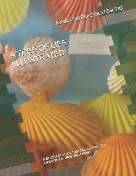 A TREE OF LIFE: A BOOK FROM AN AUSTRALIAN JEW TO A MALAWIAN CHRISTIAN FAMILY