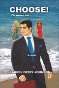 CHOOSE! Or move on...: A Novel