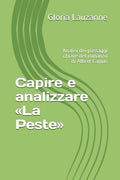 Capire e analizzare �La Peste�: Analisi dei passaggi chiave del romanzo di Albert Camus (Italian Edition)