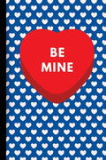 Be Mine: Valentine's Day Gift Notebook