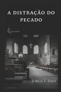 A Distra��o do Pecado: Estudos sobre a igreja, com base na Carta de Judas (Portuguese Edition)