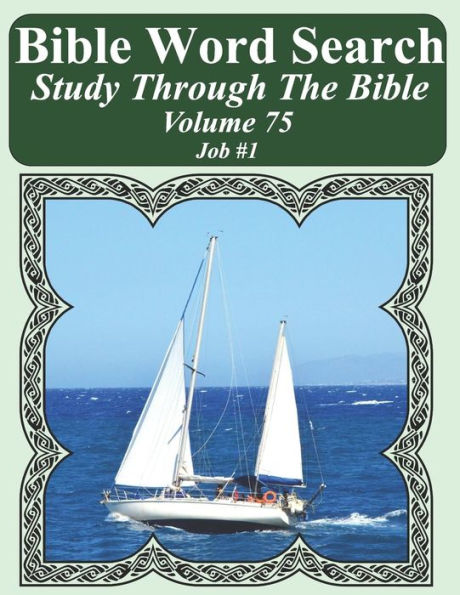Bible Word Search Study Through The Bible: Volume 75 Job #1 (Bible Word Search Puzzles For Adults Jumbo Large Print Sailboat Series)