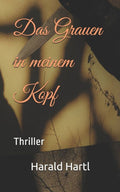 Das Grauen in meinem Kopf: Thriller (German Edition)