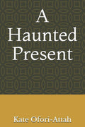 A Haunted Present