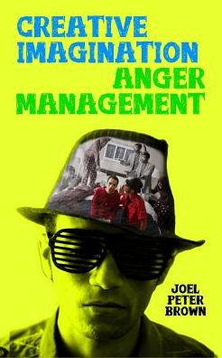 Creative Imagination Anger Management: Why just feel your emotions, when you can play with them?