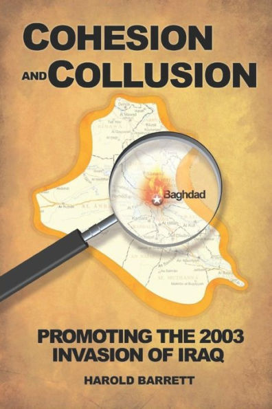Cohesion and Collusion: Promoting the 2003 Invasion of Iraq