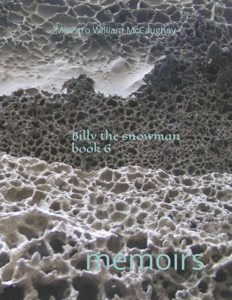 Billy the snowman book 6: memoirs (my life)