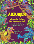 Alebrijes libro para colorear No3 - arte popular Mexicano: A�n m�s fant�sticas y extra�as criaturas (Alebrijes libros para colorear) (Spanish Edition)