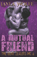 A Mutual Friend (The Bent Zealots MC)