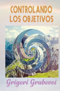 Controlando los Objetivos (Spanish Edition)
