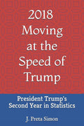 2018: Moving at the Speed of Trump: President Trump's Second Year in Statistics