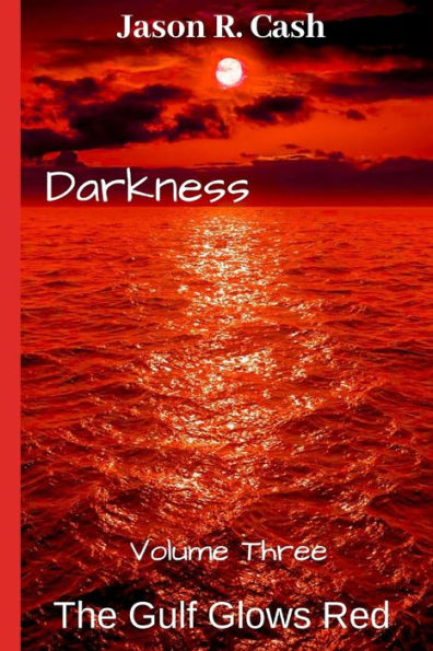Darkness: Volume three - The Gulf Glows Red