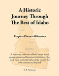 A Historic Journey Through The Best of Idaho: People�Places�Milestones