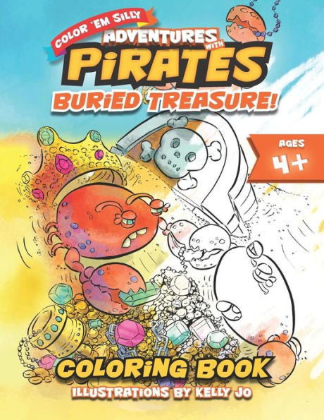 Adventures With Pirates - Buried Treasure!: Coloring Book for Kids (Color 'Em Silly)