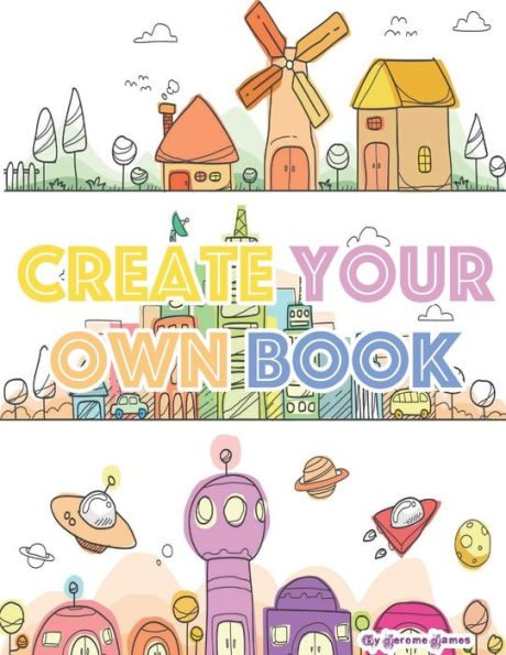 Create your own book: A creative and Fun comic or story book for kids