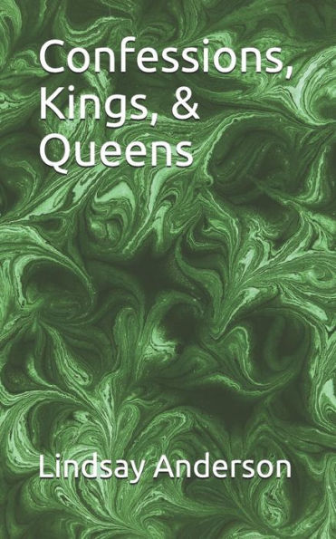Confessions, Kings, & Queens (Nayleen Schriener)