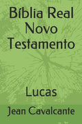 B�blia Real Novo Testamento: Lucas (Portuguese Edition)