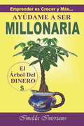 Ay�dame a Ser MILLONARIA: Emprender es Crecer y M�s� (Spanish Edition)
