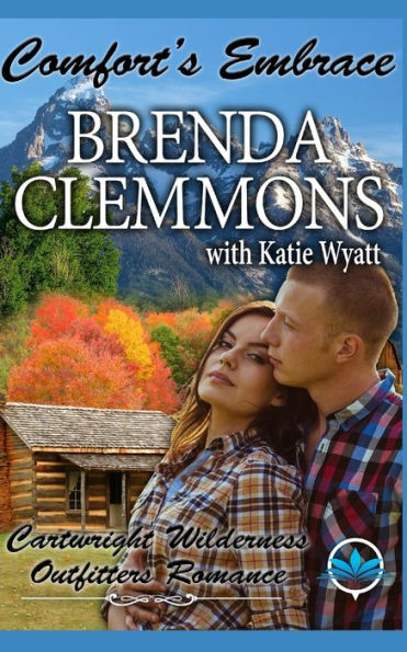 Comfort Embrace (Cartwright Wilderness Outfitters Series)