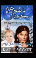 Bessie�s Christmas (Frontier Christmas Brides and Babies Series)