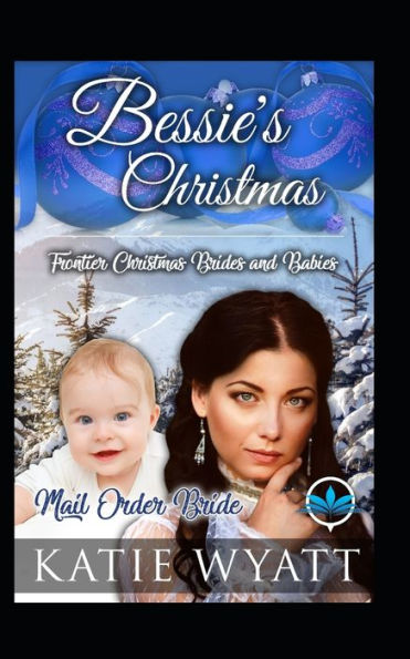 Bessie�s Christmas (Frontier Christmas Brides and Babies Series)