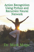 Action Recognition Using Python and Recurrent Neural Network (Computer Vision and Machine Learning)