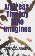 Andreas, The Boy Who Imagines