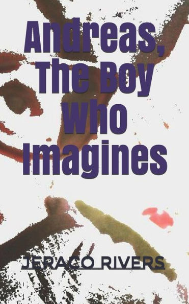 Andreas, The Boy Who Imagines