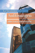 Auflösungen: oder Laras Spurensuche (German Edition)