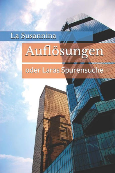 Auflösungen: oder Laras Spurensuche (German Edition)