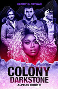 Colony Darkstone: Alphas Book II
