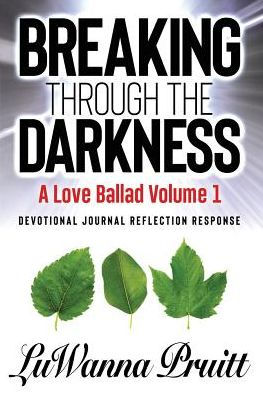 Breaking Through The Darkness: A Love Ballad Volume 1