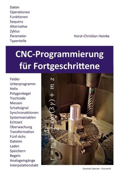 CNC-Programmierung f�r Fortgeschrittene: Parameterprogrammierung von Werkzeugmaschinen mit Beispielen (German Edition)