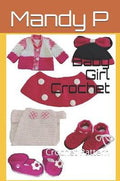 Baby Girl Crochet: Crochet Pattern