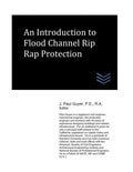 An Introduction to Flood Channel Rip Rap Protection (Flood Control Engineering)