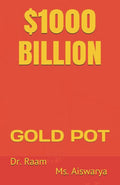 $1000 BILLION: GOLD POT
