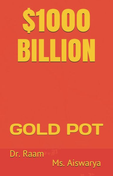 $1000 BILLION: GOLD POT