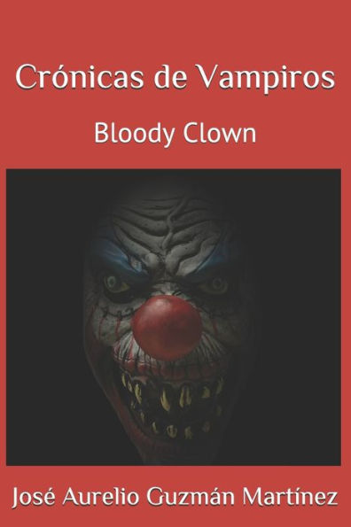 Cr�nicas de Vampiros: Bloody Clown (Spanish Edition)